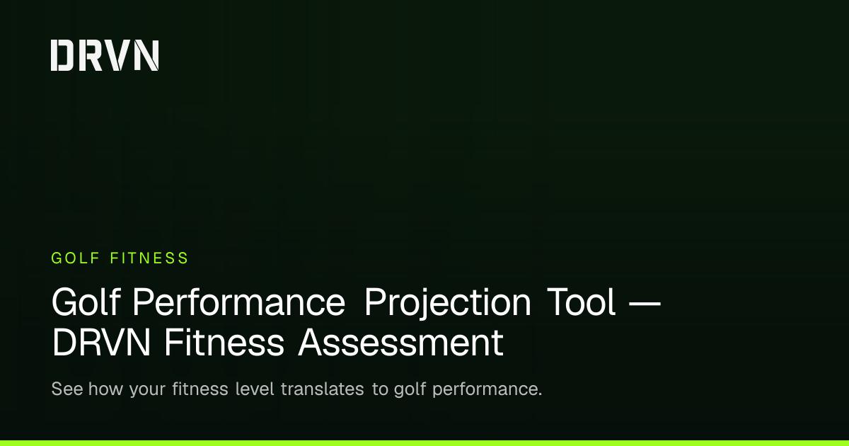 Golf Performance Projection Tool — DRVN Fitness Assessment