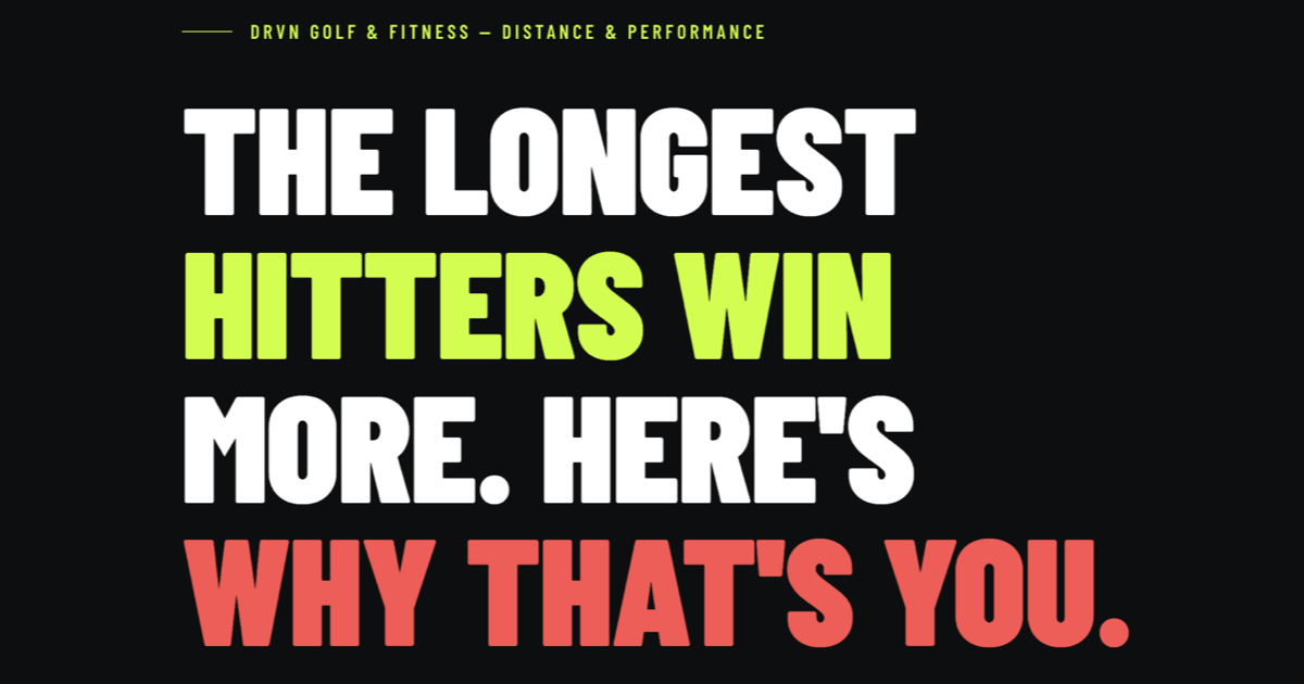 DRVN — The Longest Hitters Win More. Here's Why That's You.